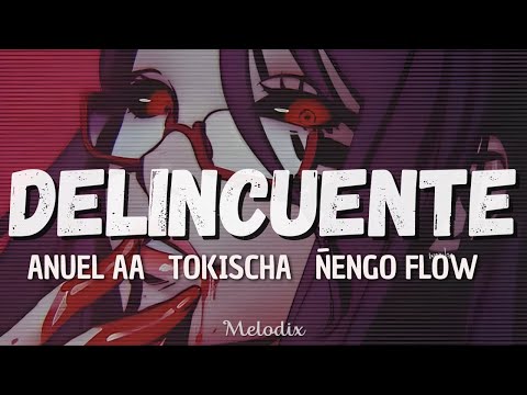 Anuel AA, Tokischa, Ñengo Flow - Delincuente (Letra / Lyric) “Tengo un delincuente en mi habitación”