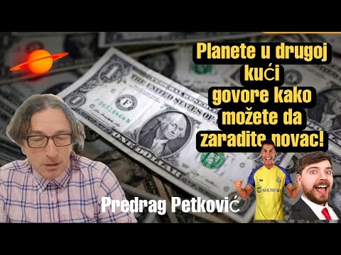 PREDRAG PETKOVIĆ, PLANETE U DRUGOJ KUĆI GOVORE KAKO MOŽETE DA ZARADITE NOVAC.