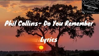 Download lagu Do You Remember Lyrics - Phil Collins mp3