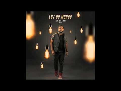 Eli Soares - Me Ajude a Melhorar ( CD Luz do Mundo Ao Vivo )