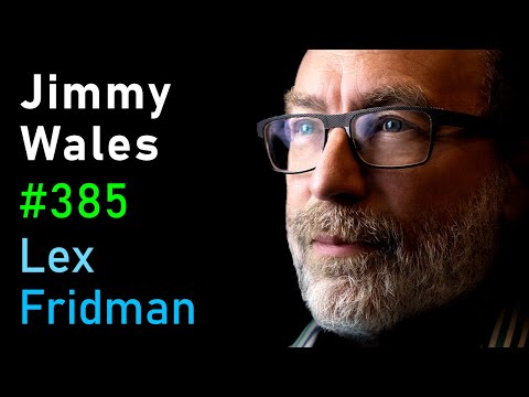 Jimmy Wales: Wikipedia | Lex Fridman Podcast #385