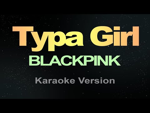 BLACKPINK - Typa Girl (Karaoke)