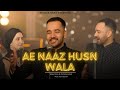 Ae Naaz E Husn Wala Qatil Howa Tu Bismil Waqar Khan Ft Zartasha Zainab Balochi X Urdu Collab