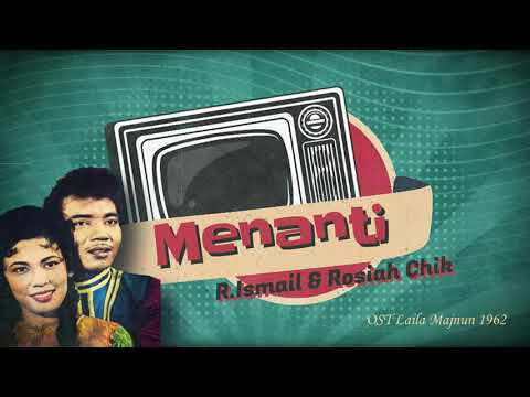 MENANTI - R.Ismail & Rosiah Chik | Nordin Ahmad | Latifah Omar | OST Filem "LAILA MAJNUN" (Warna)