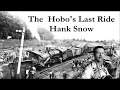 The  Hobo's Last Ride Hank Snow with Lyrics