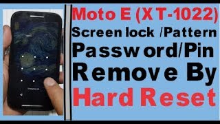 Moto E (XT1022) Screen lock /Pattern/ Password/Pin Remove By Hard Reset
