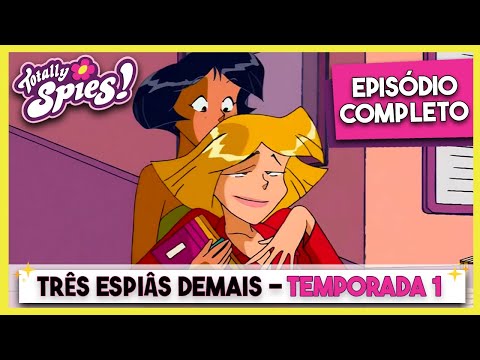 Três Espiãs Demais! 🕵 Temporada 1, Episódio 1 🌸 Trio dos Sonhos | EPISÓDIO COMPLETO