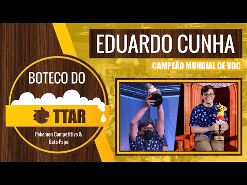 Bate-papo com o Eduardo Cunha (Campeão Mundial de VGC 2022) | BOTECO DO TTAR