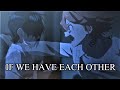 The Promised Neverland [AMV] - If we have each other (Nightcore) 🙏