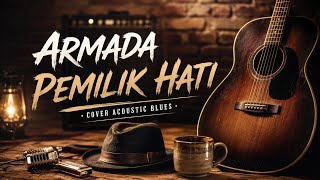 Download lagu Armada - Pemilik Hati | Cover Acoustic Blues mp3