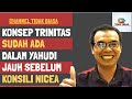 Konsep Trinitas Dalam Yahudi Sudah Ada Jauh Sebelum Konsili Nicea