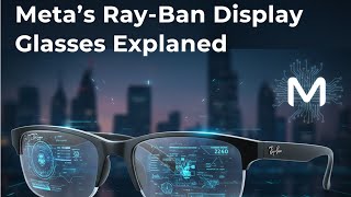 👓 Meta’s Ray-Ban Display Glasses: The Future of Smart Wearables?