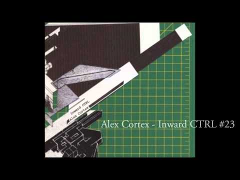 Alex Cortex - Inward CTRL #23