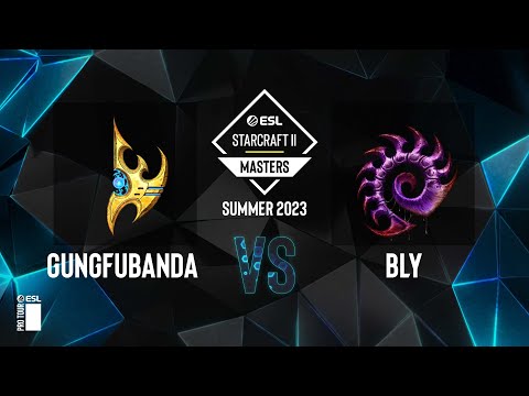 SC2 - GunGFuBanDa vs. Bly - ESL SC2 Masters: Summer 2023 Europe Regionals - Swiss Round 2