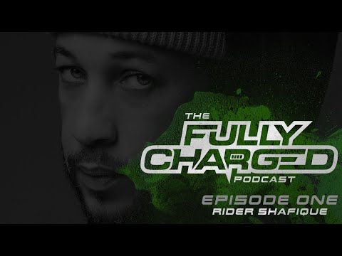 The Fully Charged Podcast #001 - Rider Shafique