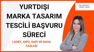 Uluslararası Marka Tasarım Tescili (Lahey Sistemi, AIPO, OAPI, RCD) Ba