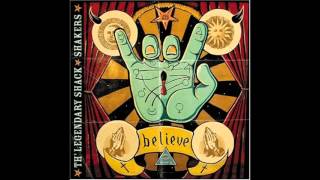 Th' Legendary Shack Shakers - Believe - Help Me