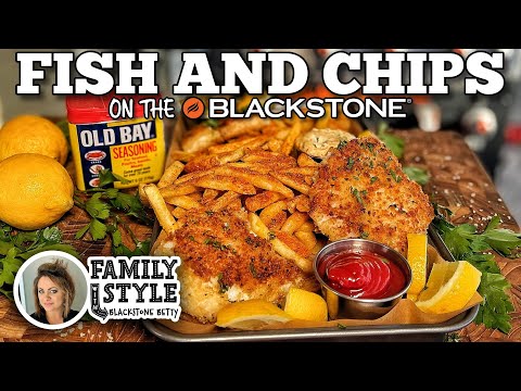 Fish and Chips with Blackstone Betty | Blackstone Griddle