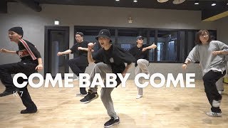 K7 - Come Baby Come / Honey choreography