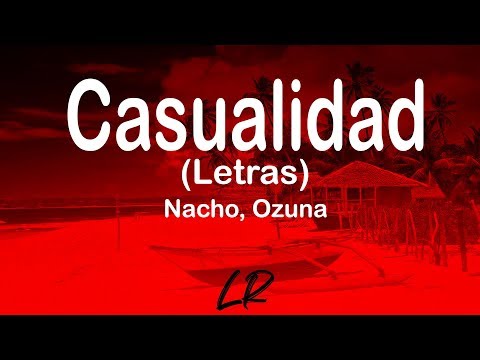 Nacho, Ozuna - Casualidad (Letras / Lyrics)