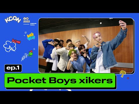 [KCON LA 2023] Pocket Boys xikers Presented by Samsung Galaxy ep.1