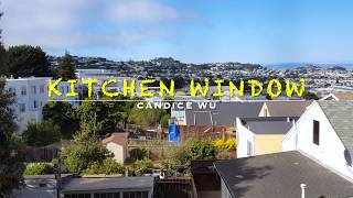 Kitchen Window (Original Song) || Candice Wu ✌