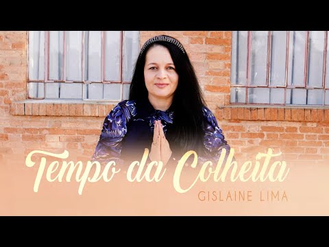 Tempo da Colheita | Gislaine Lima (Clipe Oficial)