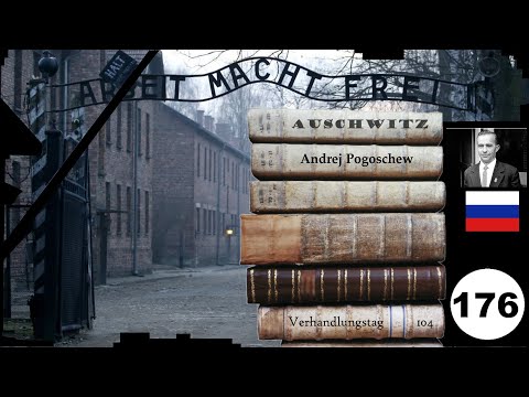 (176) Zeuge:  🇷🇺 Andrej Pogoschew - Frankfurter-Auschwitz-Prozess