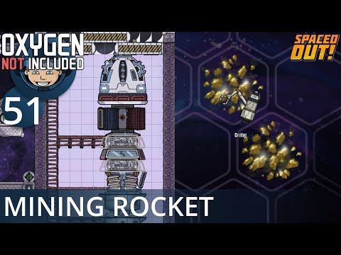 MINING ROCKET - Ep. #51 - Oxygen Not Included (Ultimate Base 4.0)