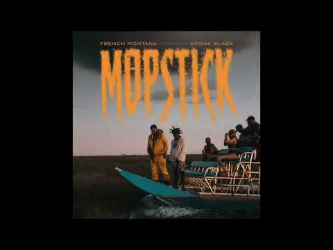 French Montana Mopstick Ft Kodak Black Clean