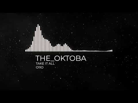 TAKE IT ALL _THE OKTOBA OFFICIAL AUDIO prod.by purple G