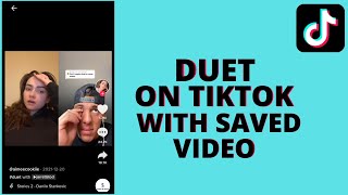 How to duet on tiktok with a saved video