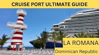 2024 Guide to La Romana Cruise Port - FULL WALKTHROUGH