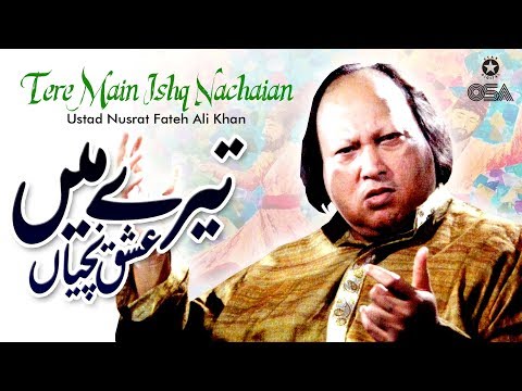 Tere Main Ishq Nachaian | Ustad Nusrat Fateh Ali Khan | official version | OSA Islamic