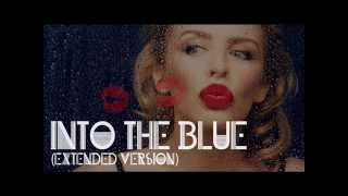 Kylie Minogue - Into The Blue (Extended Version)