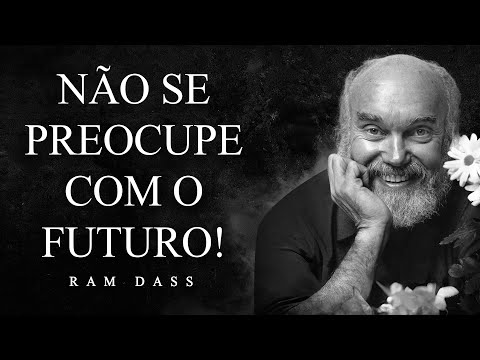 Ram Dass - Don't Worry About the Future!