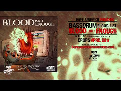 Bassdrum Bloodlust - Bit of Gladness (New $h!t) (Produced by DJ Cutlass)