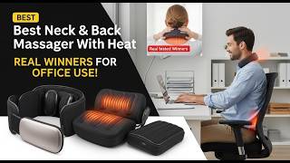 Best Neck & Back Massager With Heat for Office Use I Found the Real Winners