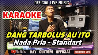 Download lagu KARAOKE DANG TARBOLUS AU - NADA STANDART PRIA A = DO mp3
