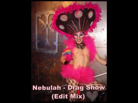 Nebulah - Drag Show (Edit Mix)