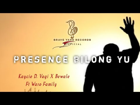 Presence Bilong Yu •|| Kaycie D.Vagi X Bewale ft_(Waro Family) PNG GOSPEL MUSIC 2025