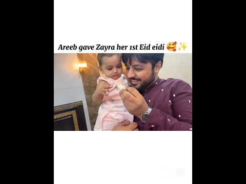 Areeb gave Zayra's 1st eidi🥰✨#iqrakanwal#trending#areebpervaiz#sistrology#shorts#iqreeb#zayra#eidi