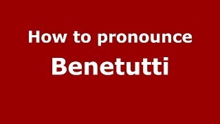 How to pronounce Benetutti