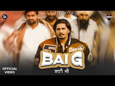 Bai G (Official Music Video) Korala Maan | Punjabi Song 2025