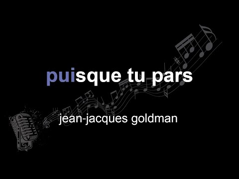 jean⁃jacques goldman | puisque tu pars | lyrics | paroles | letra |