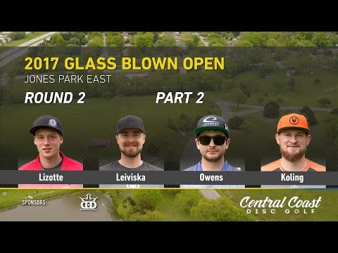 2017 Glass Blown Open Round 2 Part 2 (Lizotte, Leiviska, Owens, Koling)