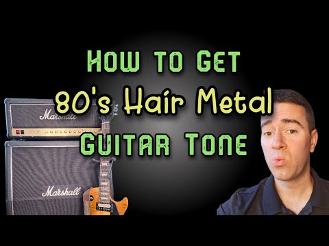 How to Get an 80's Rock/Hair Metal Guitar Tone Like the Pros!