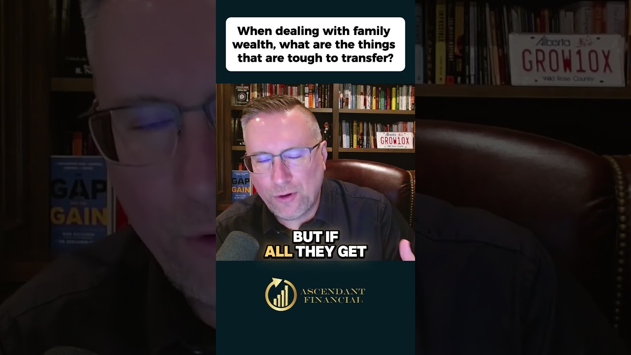 When dealing with family wealth, what are the things that are tough to transfer?: YouTube Thumbnail