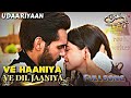 Ve Haaniya Ve Dil Jaaniya Full Song Udaariyaan Serial Viral Song