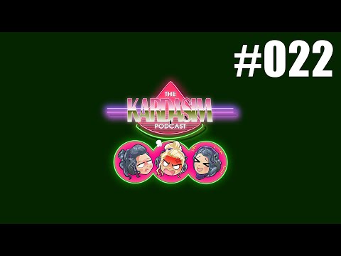 The Kardasim Podcast Episode 22